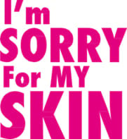 IM SORRY FOR MY SKIN